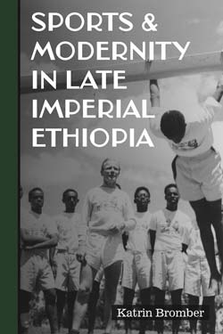 Sports & Modernity in Late Imperial Ethiopia book
