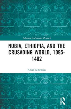 Nubia, Ethiopia, and the Crusading World, 1095-1402 book